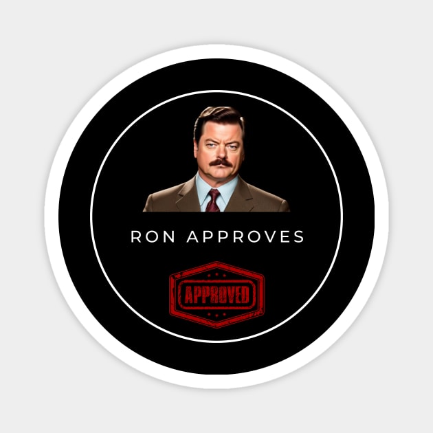 Ron Approves. Funny memes Magnet by Tee Shop